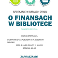Cykl spotkań pn.: „O finansach w bibliotece”.