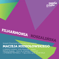 Koncert Filharmonii Koszalińskiej pod dyrekcją Macieja Niesiołowskiego z udziałem solistów na otwarcie Festiwalu Media i Sztuka