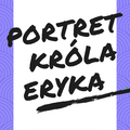 Portret króla Eryka - konkurs plastyczny 